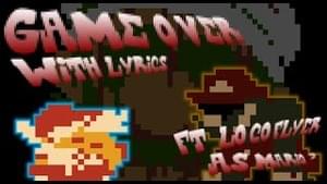 GAME OVER WITH LYRICS COVER - Anton2fangs (Ft. Locoflyer)