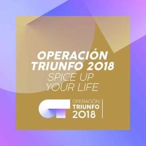 Spice Up Your Life - Operación Triunfo 2018