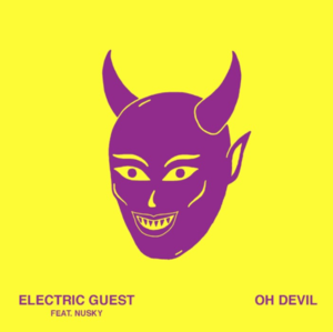 Oh Devil (feat. Nusky & Devin Di Dakta) - Electric Guest (Ft. Devin Di Dakta & Nusky)