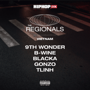 The Regionals: Vietnam - 9th Wonder (Ft. Blacka (VNM), B-Wine, Gonzo (VNM) & ​tlinh)