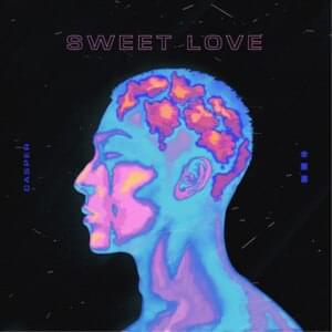 Sweet Love - Casper True 卡斯柏