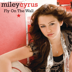 Fly on the Wall - Miley Cyrus