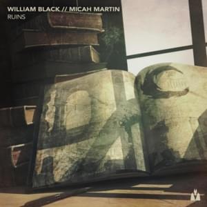 Ruins - William Black & Micah Martin