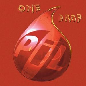 One Drop - Public Image Ltd.