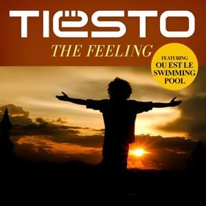 The Feeling - Tiësto (Ft. Ou Est Le Swimming Pool)