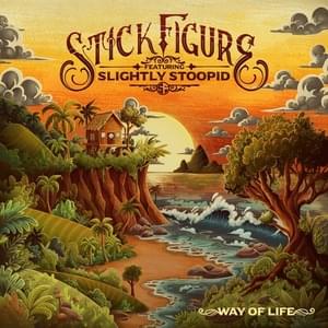 Way of Life - Stick Figure (Ft. Slightly Stoopid)