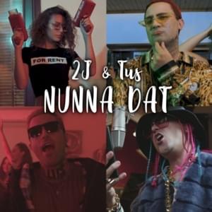 Nunna Dat - 2J (Ft. Tus)