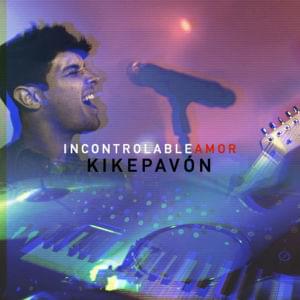 Incontrolable Amor - Kike Pavón