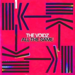 All the Same - The Voidz