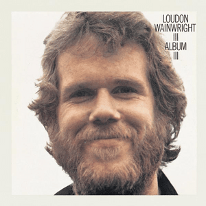 Drinking Song - Loudon Wainwright III