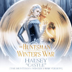 Castle (The Huntsman: Winter’s War Version) - Halsey