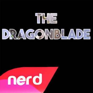 The Dragonblade - NerdOut