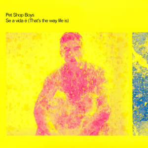 Se a Vida É (That’s the Way Life Is) - Pet Shop Boys