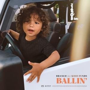 Ballin’ - Branco (Ft. Kojo Funds)