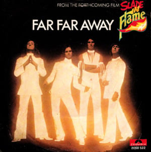 Far Far Away - Slade