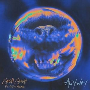 Anyway - Cash Cash (Ft. RuthAnne)