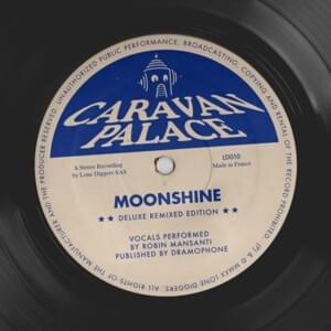 Moonshine (Chronometric Edit) - Caravan Palace