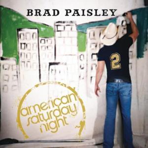 American Saturday Night - Brad Paisley