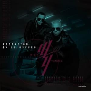 Reggaeton en lo Oscuro - Wisin & Yandel