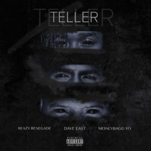 Teller - Reazy Renegade (Ft. Dave East & Moneybagg Yo)