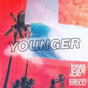 Younger - Jonas Blue & HRVY