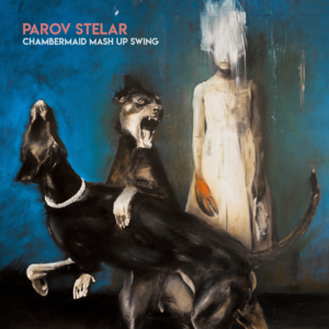 Chambermaid Mash Up Swing - Parov Stelar