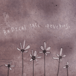 Reveries - Radical Face