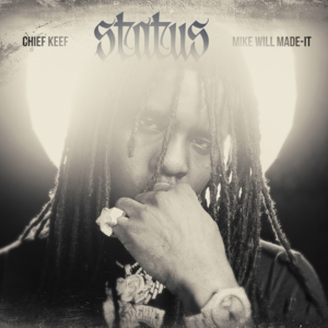 Status - Chief Keef & Mike WiLL Made-It