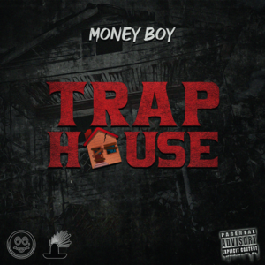 Trap House - Money Boy