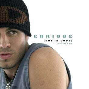 Not In Love (Radio Mix) - Enrique Iglesias (Ft. Kelis)