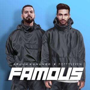 Famous - Arjun Kanungo (Ft. Fotty Seven)