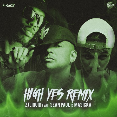 High Yes [Remix] - ZJ Liquid (Ft. Masicka & Sean Paul)