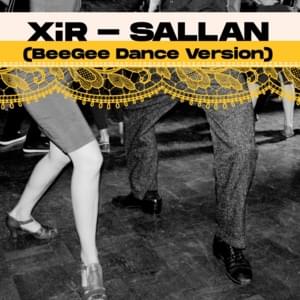 Sallan (BeeGee Dance Version) - Xir & Birol Giray