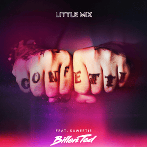 Confetti (Billen Ted Remix) - Little Mix & Billen Ted (Ft. Saweetie)