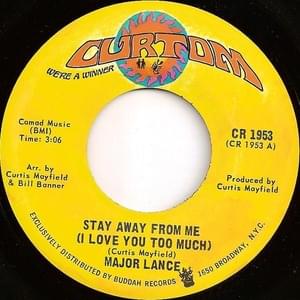 Stay Away From Me (I Love You Too Much) - Major Lance