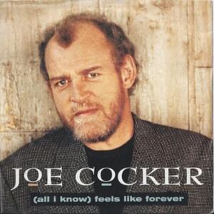 (All I Know) Feels Like Forever - Joe Cocker