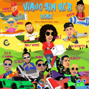 Viajo Sin Ver (Remix) - Jon Z (Ft. Almighty, De La Ghetto, El Alfa, Ele A El Dominio, Jeycyn, Juanka, Lyan, Miky Woodz, Noriel & Pusho)