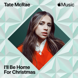 I’ll Be Home For Christmas - Tate McRae