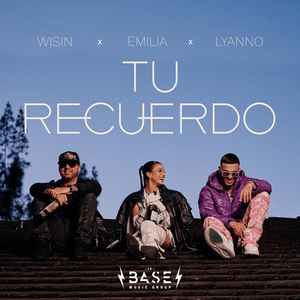 Tu Recuerdo - Wisin, Emilia & Lyanno