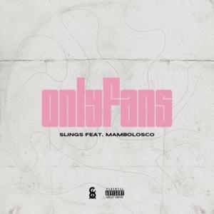 ONLYFANS - Slings (Ft. MamboLosco)