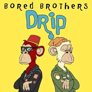 DRIP - Bored Brothers (Ft. Ryan Tedder & Yung Bleu)