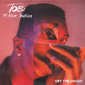 Off The Drugs - TOBi & Mick Jenkins