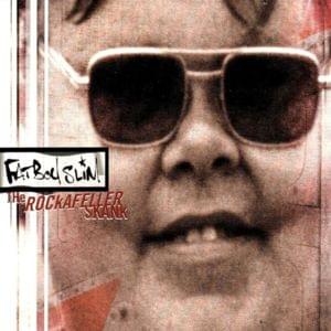 The Rockafeller Skank - Fatboy Slim