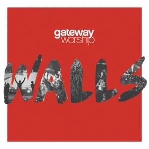 Walls - Gateway Worship (Ft. Cody Carnes)