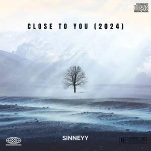 Close To You (2024) [Rough] - Sinneyy