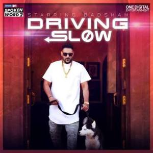 Driving Slow - Badshah