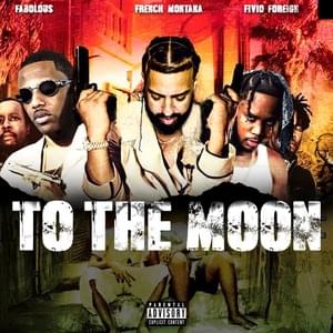 To The Moon - French Montana, Fivio Foreign & Fabolous