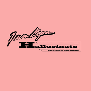 Hallucinate (Paul Woolford Remix) - Dua Lipa