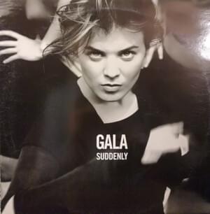 Suddenly - Gala