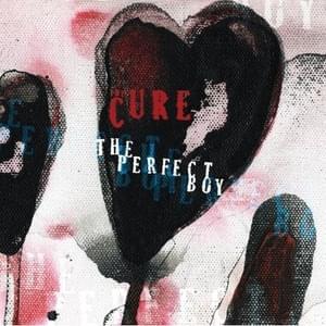 The Perfect Boy (Mix 13) - The Cure